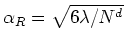 $\alpha_{R}=\sqrt{6\lambda/N^{d}}$