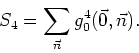 \begin{displaymath}
S_{4}=\sum_{\vec{n}}g_{0}^{4}(\vec{0},\vec{n}).
\end{displaymath}
