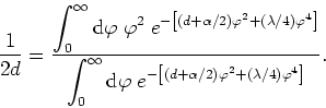 \begin{displaymath}
\frac{1}{2d}=\frac{\displaystyle \int_{0}^{\infty}{\rm d}\va...
...\left[(d+\alpha/2)\varphi^{2}+(\lambda/4)\varphi^{4}\right]}}.
\end{displaymath}