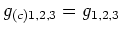$g_{(c)1,2,3}=g_{1,2,3}$