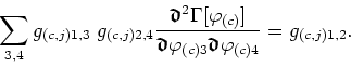 \begin{displaymath}
\sum_{3,4}g_{(c,j)1,3}\;g_{(c,j)2,4}
\frac{\mbox{\boldmath$\...
...)3}\mbox{\boldmath$\mathfrak{d}$}\varphi_{(c)4}}=g_{(c,j)1,2}.
\end{displaymath}