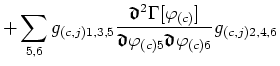 $\displaystyle +\sum_{5,6}g_{(c,j)1,3,5} \frac{\mbox{\boldmath$\mathfrak{d}$}^{2...
...k{d}$}\varphi_{(c)5}\mbox{\boldmath$\mathfrak{d}$}\varphi_{(c)6}}g_{(c,j)2,4,6}$