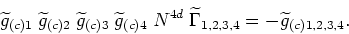 \begin{displaymath}
\widetilde g_{(c)1}\;\widetilde g_{(c)2}\;\widetilde g_{(c)3...
...^{4d}\;\widetilde\Gamma _{1,2,3,4}=-\widetilde g_{(c)1,2,3,4}.
\end{displaymath}