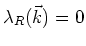 $\lambda_{R}(\vec{k})=0$