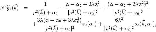 \begin{eqnarray*}
N^{d}\widetilde g_{2}(\vec{k}) & = & \frac{1}{\rho^{2}(\vec{k}...
...}{[\rho^{2}(\vec{k})+\alpha_{0}]^{2}}
s_{3}(\vec{k},\alpha_{0}),
\end{eqnarray*}