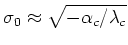 $\sigma_{0}\approx\sqrt{-\alpha_{c}/\lambda_{c}}$