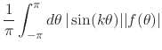 $\displaystyle \frac{1}{\pi}
\int_{-\pi}^{\pi}d\theta\,
\vert\sin(k\theta)\vert\vert f(\theta)\vert$