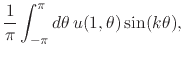 $\displaystyle \frac{1}{\pi}
\int_{-\pi}^{\pi}d\theta\,
u(1,\theta)\sin(k\theta),$