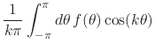 $\displaystyle \frac{1}{k\pi}
\int_{-\pi}^{\pi}d\theta\,
f(\theta)\cos(k\theta)$