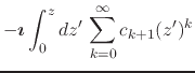 $\displaystyle -\mbox{\boldmath$\imath$}
\int_{0}^{z}dz'\,
\sum_{k=0}^{\infty}
c_{k+1}(z')^{k}$