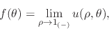 \begin{displaymath}
f(\theta)
=
\lim_{\rho\to 1_{(-)}}u(\rho,\theta),
\end{displaymath}
