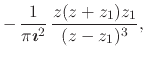 $\displaystyle -\,
\frac{1}{\pi\mbox{\boldmath$\imath$}^{2}}\,
\frac
{z(z+z_{1})z_{1}}
{(z-z_{1})^{3}},$