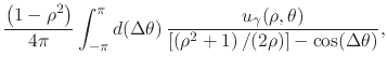 $\displaystyle \frac{\left(1-\rho^{2}\right)}{4\pi}
\int_{-\pi}^{\pi}d(\Delta\th...
...rho,\theta)}
{\left[\left(\rho^{2}+1\right)/(2\rho)\right]-\cos(\Delta\theta)},$