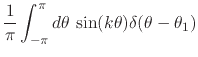 $\displaystyle \frac{1}{\pi}
\int_{-\pi}^{\pi}d\theta\,
\sin(k\theta)\delta(\theta-\theta_{1})$