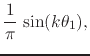 $\displaystyle \frac{1}{\pi}\,
\sin(k\theta_{1}),$
