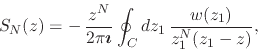 \begin{displaymath}
S_{N}(z)
=
-\,
\frac{z^{N}}{2\pi\mbox{\boldmath$\imath$}}
\oint_{C}dz_{1}\,
\frac{w(z_{1})}{z_{1}^{N}(z_{1}-z)},
\end{displaymath}