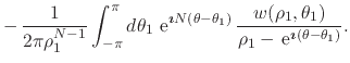 $\displaystyle -\,
\frac{1}{2\pi\rho_{1}^{N-1}}
\int_{-\pi}^{\pi}d\theta_{1}\,
\...
...
\rho_{1}-\,{\rm e}^{\mbox{\boldmath\scriptsize$\imath$}(\theta-\theta_{1})}
}.$