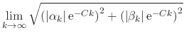 $\displaystyle \lim_{k\to\infty}
\sqrt{
\left(\vert\alpha_{k}\vert\,{\rm e}^{-Ck}\right)^{2}
+
\left(\vert\beta_{k}\vert\,{\rm e}^{-Ck}\right)^{2}
}$
