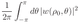 $\displaystyle \frac{1}{2\pi}
\int_{-\pi}^{\pi}d\theta\,
\vert w(\rho_{0},\theta)\vert^{2}$