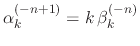 $\alpha_{k}^{(-n+1)}=k\,\beta_{k}^{(-n)}$