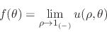 \begin{displaymath}
f(\theta)
=
\lim_{\rho\to 1_{(-)}}
u(\rho,\theta)
\end{displaymath}