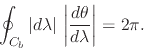 \begin{displaymath}
\oint_{C_{b}}\vert d\lambda\vert\,
\left\vert
\frac{d\theta}{d\lambda}
\right\vert
=
2\pi.
\end{displaymath}