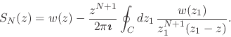 \begin{displaymath}
S_{N}(z)
=
w(z)
-
\frac{z^{N+1}}{2\pi\mbox{\boldmath$\i...
...$}}
\oint_{C}dz_{1}\,
\frac{w(z_{1})}{z_{1}^{N+1}(z_{1}-z)}.
\end{displaymath}
