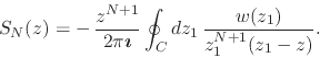 \begin{displaymath}
S_{N}(z)
=
-\,
\frac{z^{N+1}}{2\pi\mbox{\boldmath$\imath$}}
\oint_{C}dz_{1}\,
\frac{w(z_{1})}{z_{1}^{N+1}(z_{1}-z)}.
\end{displaymath}
