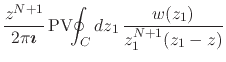 $\displaystyle \frac{z^{N+1}}{2\pi\mbox{\boldmath$\imath$}}\,
\mbox{\rm PV}\!\!\oint_{C}dz_{1}\,
\frac{w(z_{1})}{z_{1}^{N+1}(z_{1}-z)}$