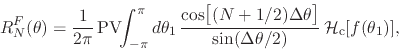 \begin{displaymath}
R_{N}^{F}(\theta)
=
\frac{1}{2\pi}\,
\mbox{\rm PV}\!\!\i...
...{
\sin(\Delta\theta/2)
}\,
{\cal H}_{\rm c}[f(\theta_{1})],
\end{displaymath}