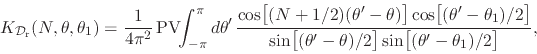 \begin{displaymath}
K_{{\cal D}_{\rm r}}(N,\theta,\theta_{1})
=
\frac{1}{4\pi...
...
\sin\!\left[\rule{0em}{2ex}(\theta'-\theta_{1})/2\right]
},
\end{displaymath}