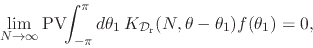 \begin{displaymath}
\lim_{N\to\infty}
\mbox{\rm PV}\!\!\int_{-\pi}^{\pi}d\thet...
..._{{\cal D}_{\rm r}}(N,\theta-\theta_{1})
f(\theta_{1})
=
0,
\end{displaymath}