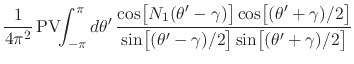 $\displaystyle \frac{1}{4\pi^{2}}\,
\mbox{\rm PV}\!\!\int_{-\pi}^{\pi}d\theta'\,...
...\theta'-\gamma)/2\right]
\sin\!\left[\rule{0em}{2ex}(\theta'+\gamma)/2\right]
}$