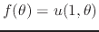 $f(\theta)=u(1,\theta)$