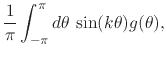 $\displaystyle \frac{1}{\pi}
\int_{-\pi}^{\pi}d\theta\,
\sin(k\theta)
g(\theta),$