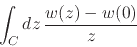 \begin{displaymath}
\int_{C}dz\,
\frac{w(z)-w(0)}{z}
\end{displaymath}
