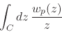 \begin{displaymath}
\int_{C}dz\,
\frac{w_{p}(z)}{z}
\end{displaymath}