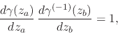 \begin{displaymath}
\frac{d\gamma(z_{a})}{dz_{a}}\,
\frac{d\gamma^{(-1)}(z_{b})}{dz_{b}}
=
1,
\end{displaymath}