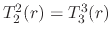 $T_{2}^{2}(r)=T_{3}^{3}(r)$