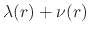 $\lambda(r)+\nu(r)$