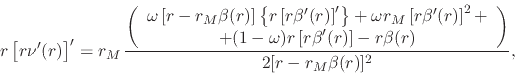 \begin{displaymath}
r\left[r\nu'(r)\right]'
=
r_{M}\,
\frac
{
\left(
\beg...
...r
\beta(r)
\end{array} \right)
}
{2[r-r_{M}\beta(r)]^{2}},
\end{displaymath}
