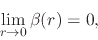 \begin{displaymath}
\lim_{r\to 0}\beta(r)
=
0,
\end{displaymath}