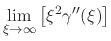 $\displaystyle \lim_{\xi\to\infty}
\left[\xi^{2}\gamma''(\xi)\right]$