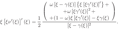 \begin{displaymath}
\xi\left[\xi\nu'(\xi)\right]'(\xi)
=
\frac{1}{2}\,
\frac...
... \gamma(\xi)
\end{array} \right)
}
{[\xi-\gamma(\xi)]^{2}}.
\end{displaymath}