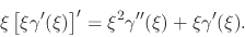 \begin{displaymath}
\xi
\left[
\xi\gamma'(\xi)
\right]'
=
\xi^{2}\gamma''(\xi)
+
\xi\gamma'(\xi).
\end{displaymath}