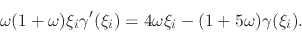 \begin{displaymath}
\omega(1+\omega)
\xi_{i}
\gamma'(\xi_{i})
=
4\omega
\xi_{i}
-
(1+5\omega)
\gamma(\xi_{i}).
\end{displaymath}