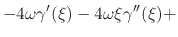 $\displaystyle -
4\omega
\gamma'(\xi)
-
4\omega
\xi
\gamma''(\xi)
+$