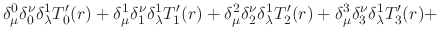 $\displaystyle \delta_{\mu}^{0}\delta_{0}^{\nu}\delta_{\lambda}^{1}
T'_{0}(r)
+
...
...1}
T'_{2}(r)
+
\delta_{\mu}^{3}\delta_{3}^{\nu}\delta_{\lambda}^{1}
T'_{3}(r)
+$