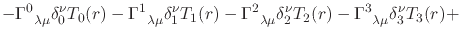 $\displaystyle -
\Gamma^{0}_{\;\;\lambda\mu}
\delta_{0}^{\nu}T_{0}(r)
-
\Gamma^{...
...elta_{2}^{\nu}T_{2}(r)
-
\Gamma^{3}_{\;\;\lambda\mu}
\delta_{3}^{\nu}T_{3}(r)
+$