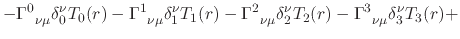 $\displaystyle -
\Gamma^{0}_{\;\;\nu\mu}
\delta_{0}^{\nu}T_{0}(r)
-
\Gamma^{1}_{...
...}
\delta_{2}^{\nu}T_{2}(r)
-
\Gamma^{3}_{\;\;\nu\mu}
\delta_{3}^{\nu}T_{3}(r)
+$